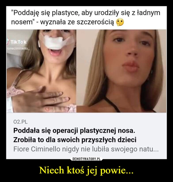 
    Niech ktoś jej powie...