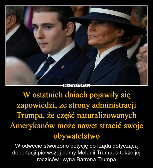 
    W ostatnich dniach pojawiły się zapowiedzi, ze strony administracji Trumpa, że część naturalizowanych Amerykanów może nawet stracić swoje obywatelstwo