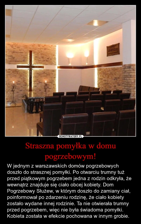 
    Straszna pomyłka w domu pogrzebowym!