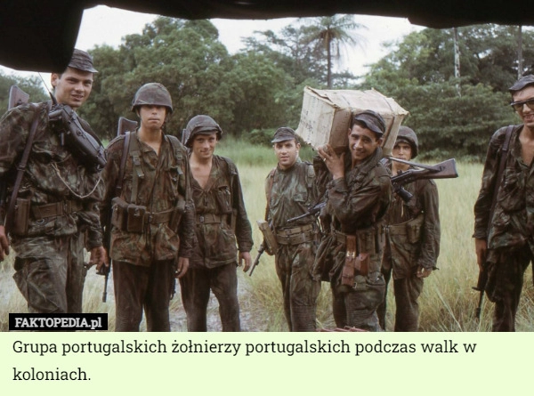 
    Grupa portugalskich żołnierzy portugalskich podczas walk w koloniach. 