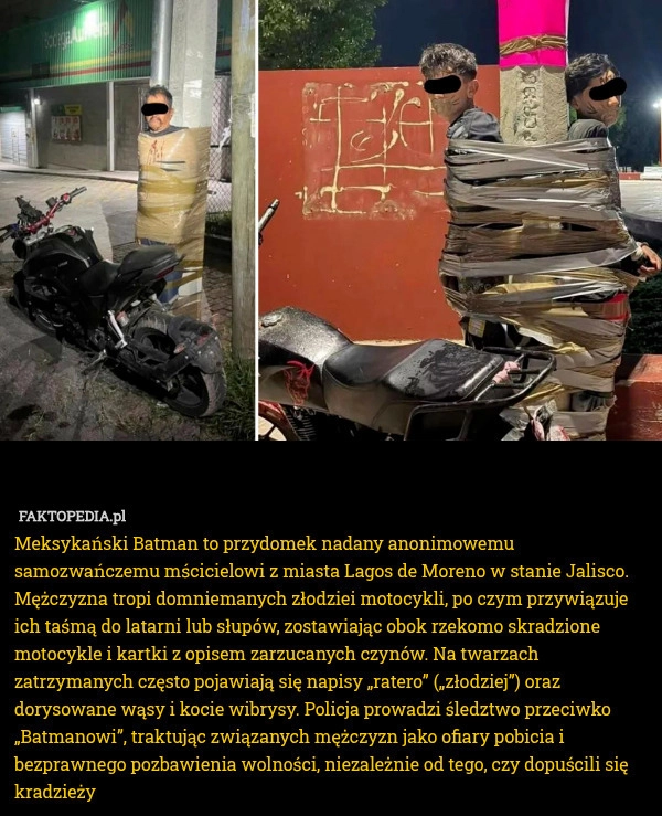 
    Meksykański Batman to przydomek nadany anonimowemu samozwańczemu mścicielowi