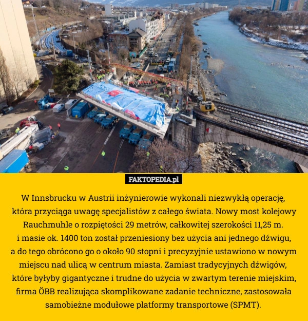 
    W Innsbrucku w Austrii inżynierowie wykonali niezwykłą operację, 
która