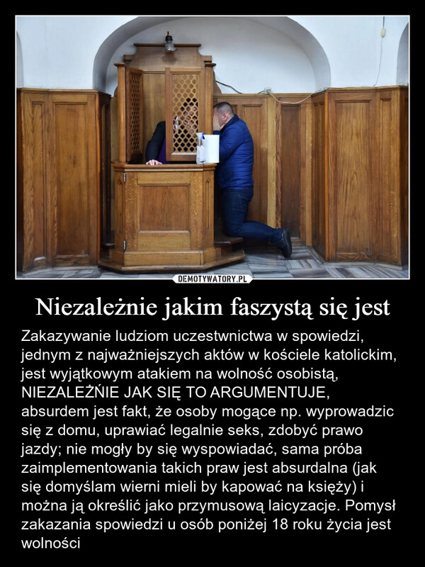 
    Niezależnie jakim faszystą się jest