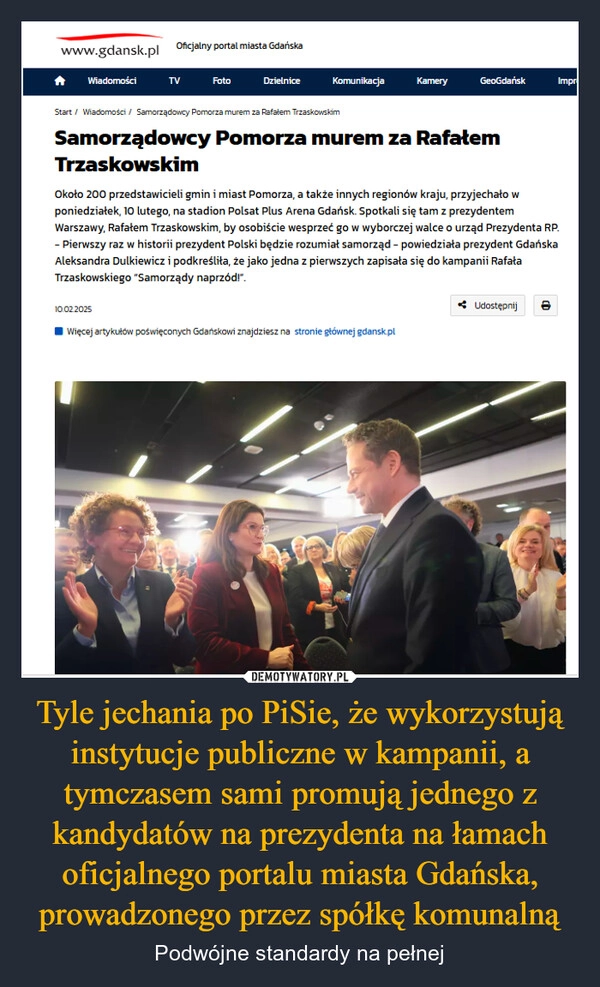 
    Tyle jechania po PiSie, że wykorzystują instytucje publiczne w kampanii, a tymczasem sami promują jednego z kandydatów na prezydenta na łamach oficjalnego portalu miasta Gdańska, prowadzonego przez spółkę komunalną