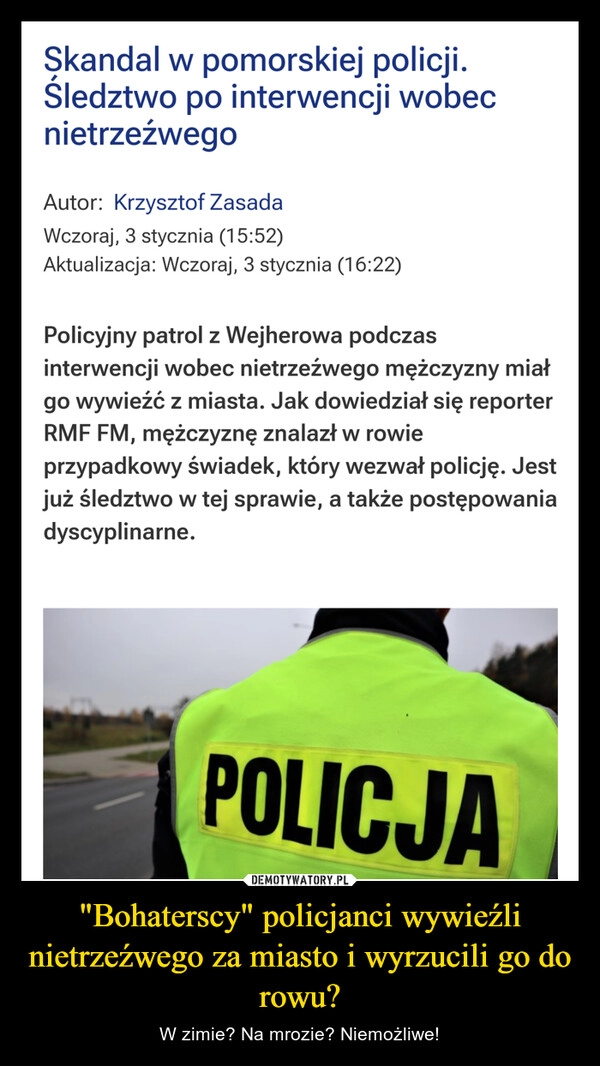 
    "Bohaterscy" policjanci wywieźli nietrzeźwego za miasto i wyrzucili go do rowu?