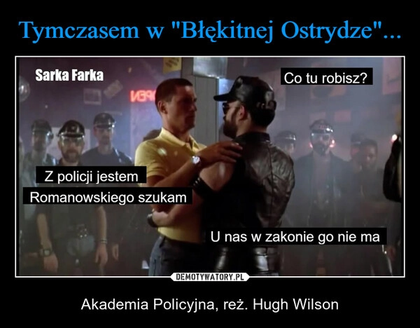 
    Tymczasem w "Błękitnej Ostrydze"...