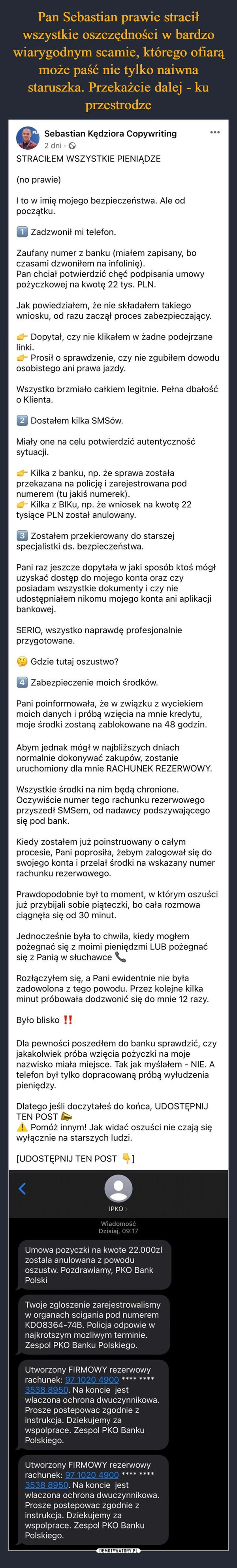 
    Pan Sebastian prawie stracił wszystkie oszczędności w bardzo wiarygodnym scamie, którego ofiarą może paść nie tylko naiwna staruszka. Przekażcie dalej - ku przestrodze