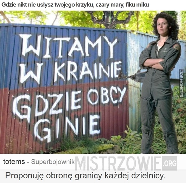 
    Gdzie nikt nie usłysz twojego krzyku, czary mary, fiku miku