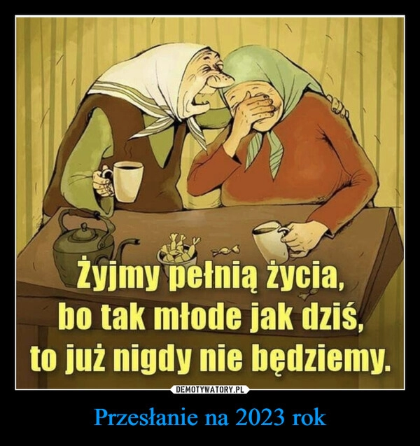 
    Przesłanie na 2023 rok 