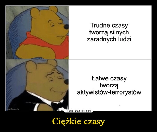 
    Ciężkie czasy