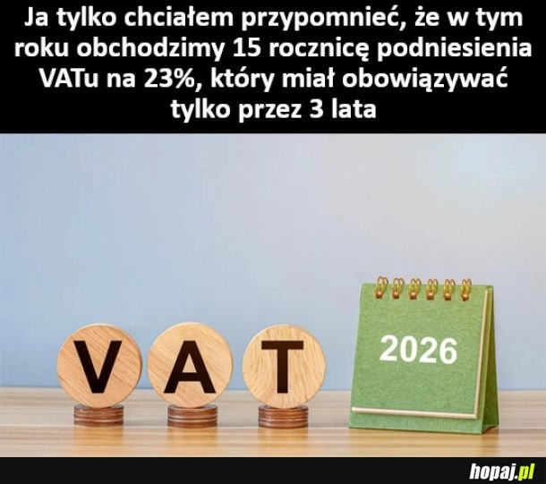 
    15 rocznica podniesienia VATu