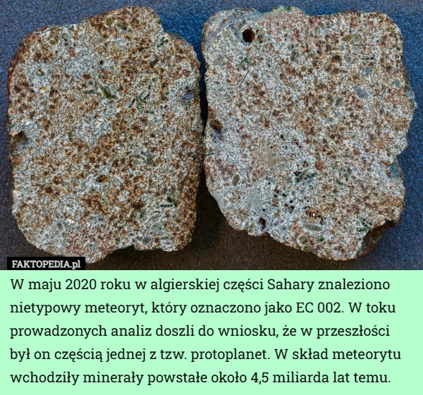 
    W maju 2020 roku w algierskiej części Sahary znaleziono nietypowy meteoryt...