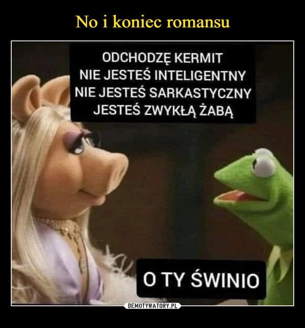 
    No i koniec romansu