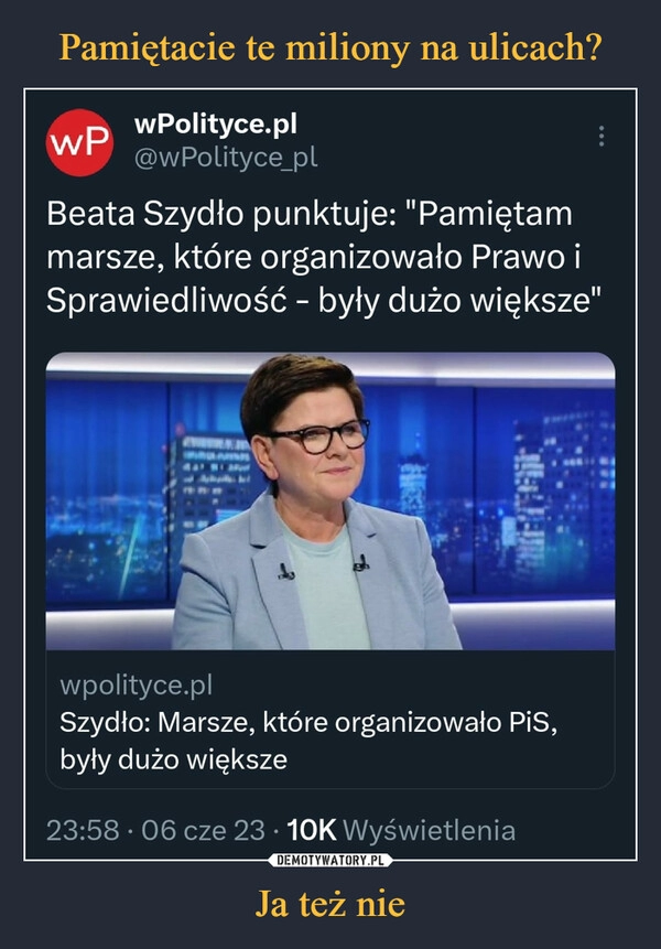 
    Pamiętacie te miliony na ulicach? Ja też nie