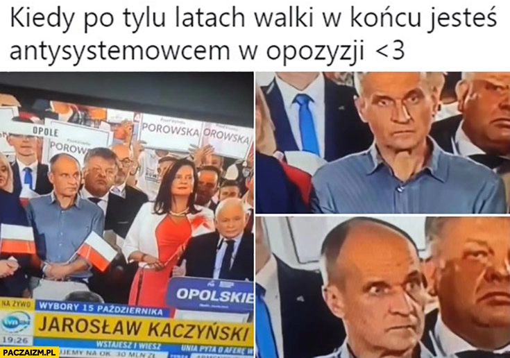 
    Kukiz kiedy po tylu latach walki w końcu jesteś antysystemowcem w opozycji