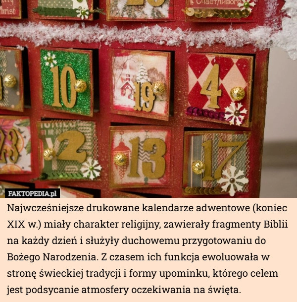 
    Najwcześniejsze drukowane kalendarze adwentowe (koniec XIX w.) miały charakter...