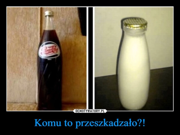 
    Komu to przeszkadzało?!