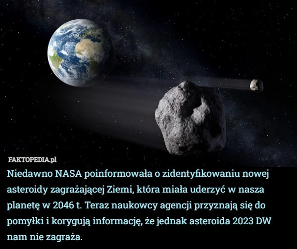 
    Niedawno NASA poinformowała o zidentyfikowaniu nowej asteroidy zagrażającej