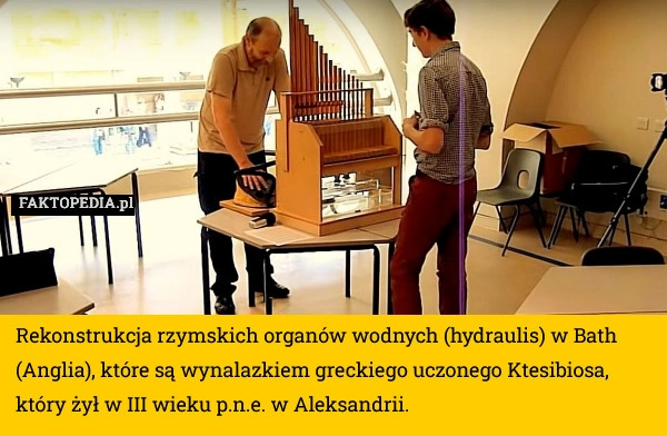 
    Rekonstrukcja rzymskich organów wodnych (hydraulis) w Bath (Anglia),