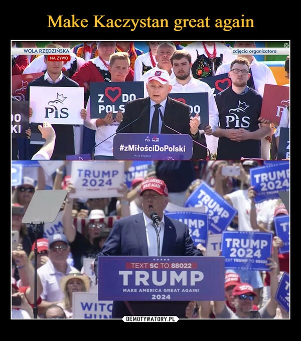 
    Make Kaczystan great again