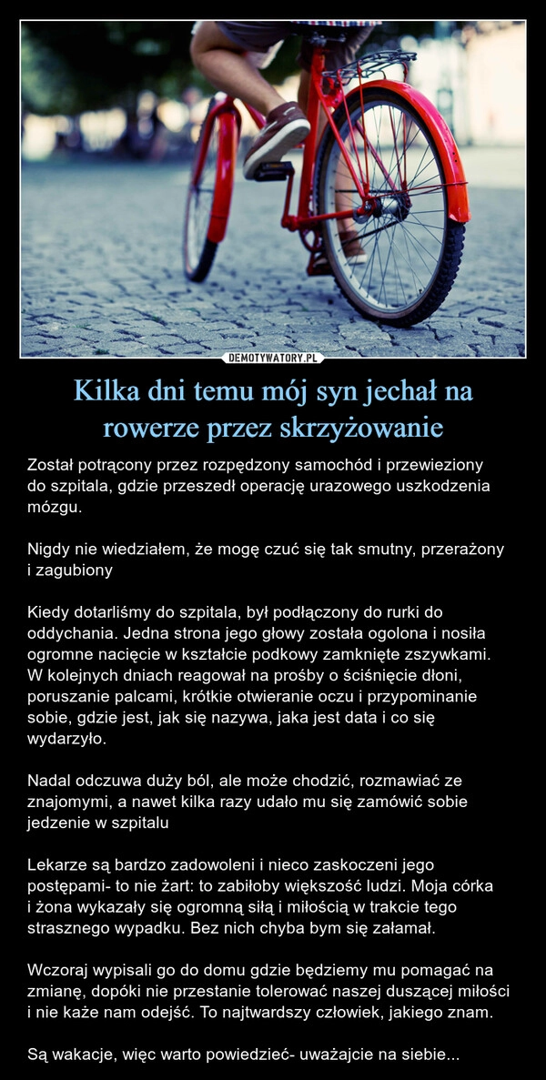 
    Kilka dni temu mój syn jechał na rowerze przez skrzyżowanie