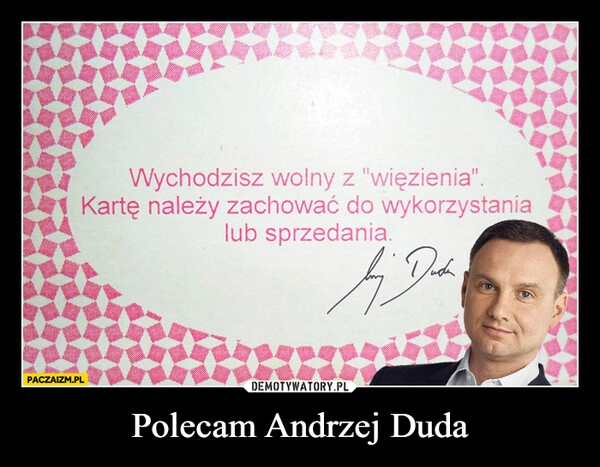 
    Polecam Andrzej Duda