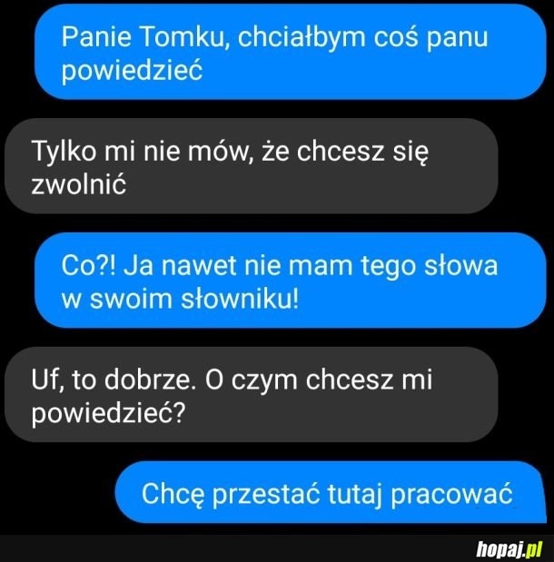 
    Kiedy próbujesz się zwolnić