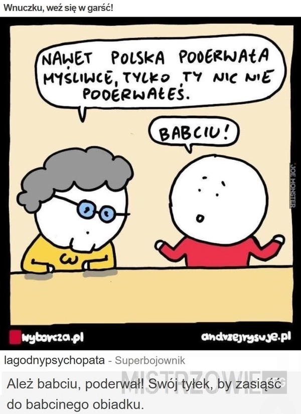 
    Wnuczku, weź się w garść!