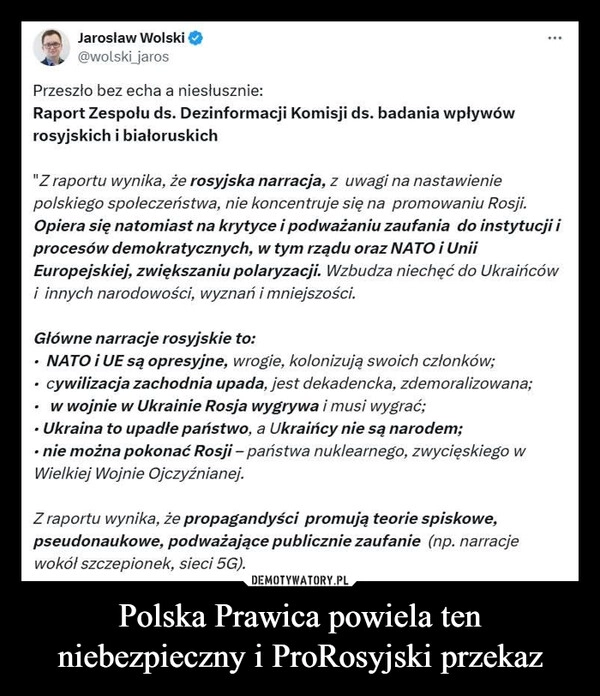 
    Polska Prawica powiela ten niebezpieczny i ProRosyjski przekaz