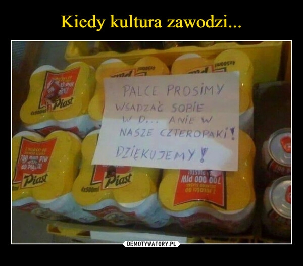 
    Kiedy kultura zawodzi...