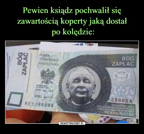 
    Pewien ksiądz pochwalił się zawartością koperty jaką dostał
po kolędzie: 