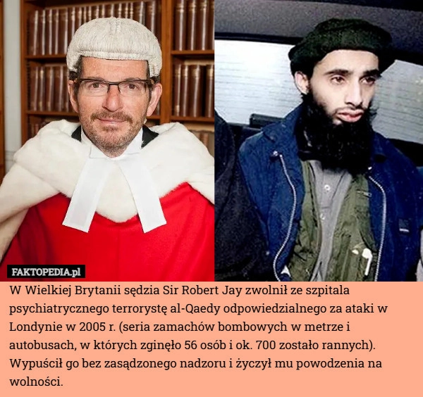 
    W Wielkiej Brytanii sędzia Sir Robert Jay zwolnił ze szpitala psychiatrycznego