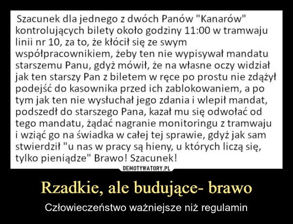 Rzadkie, ale budujące- brawo