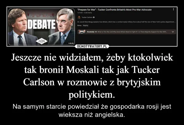 Jeszcze nie widziałem, żeby ktokolwiek tak bronił Moskali tak jak Tucker Carlson w rozmowie z brytyjskim politykiem.