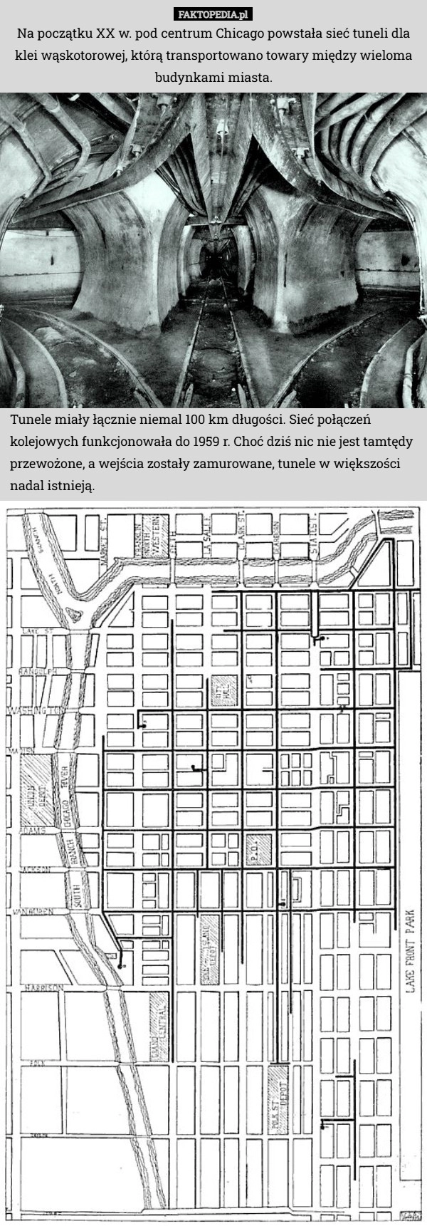 
    Na początku XX w. pod centrum Chicago powstała sieć tuneli dla klei wąskotorowej,