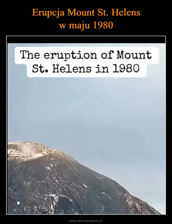 
    Erupcja Mount St. Helens w maju 1980