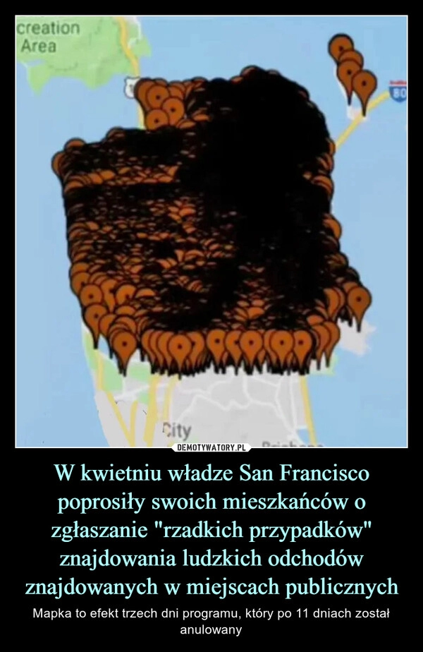 
    W kwietniu władze San Francisco poprosiły swoich mieszkańców o zgłaszanie "rzadkich przypadków" znajdowania ludzkich odchodów znajdowanych w miejscach publicznych