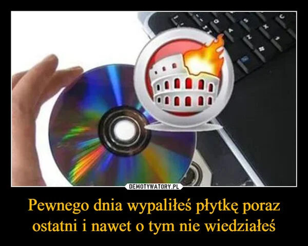 
    Pewnego dnia wypaliłeś płytkę poraz ostatni i nawet o tym nie wiedziałeś