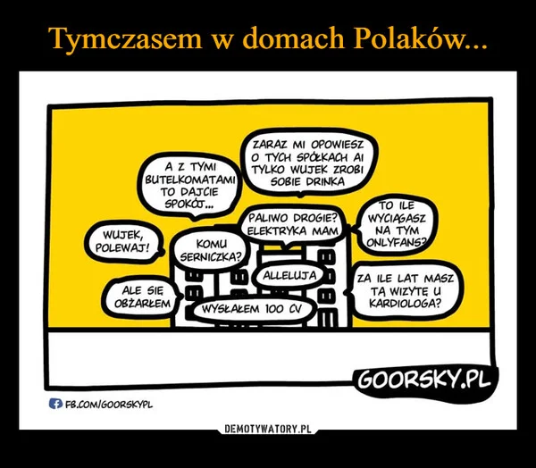 
    Tymczasem w domach Polaków...