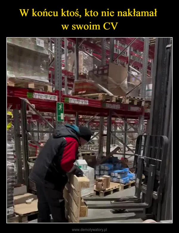 
    W końcu ktoś, kto nie nakłamał w swoim CV