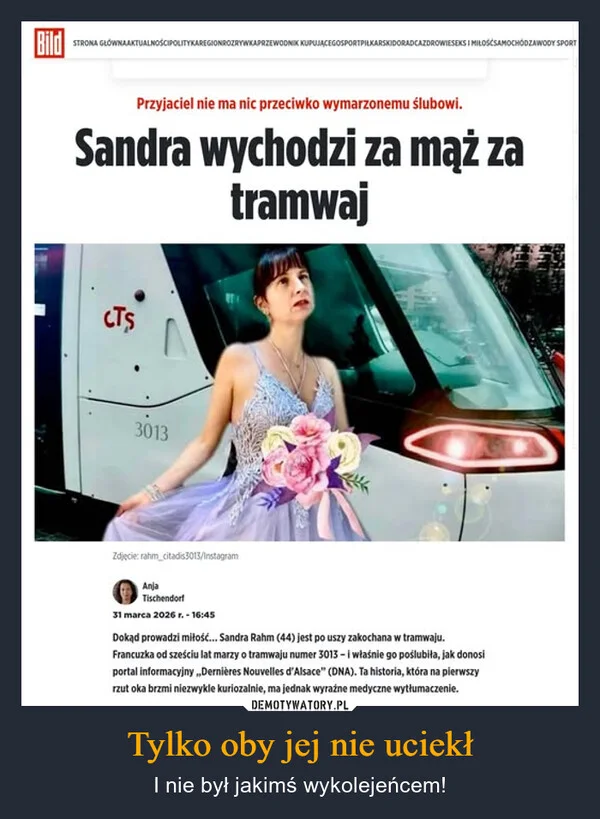 
    Tylko oby jej nie uciekł