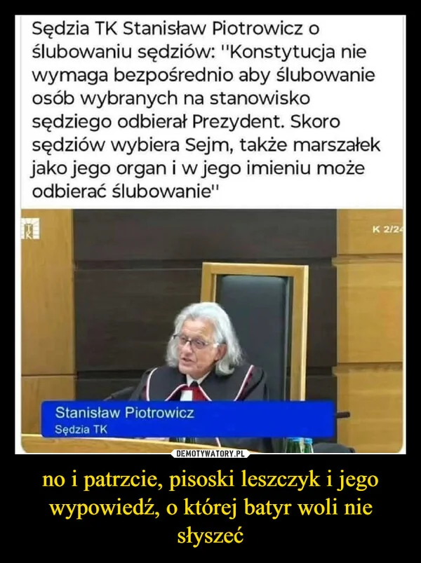 
    no i patrzcie, pisoski leszczyk i jego wypowiedź, o której batyr woli nie słyszeć