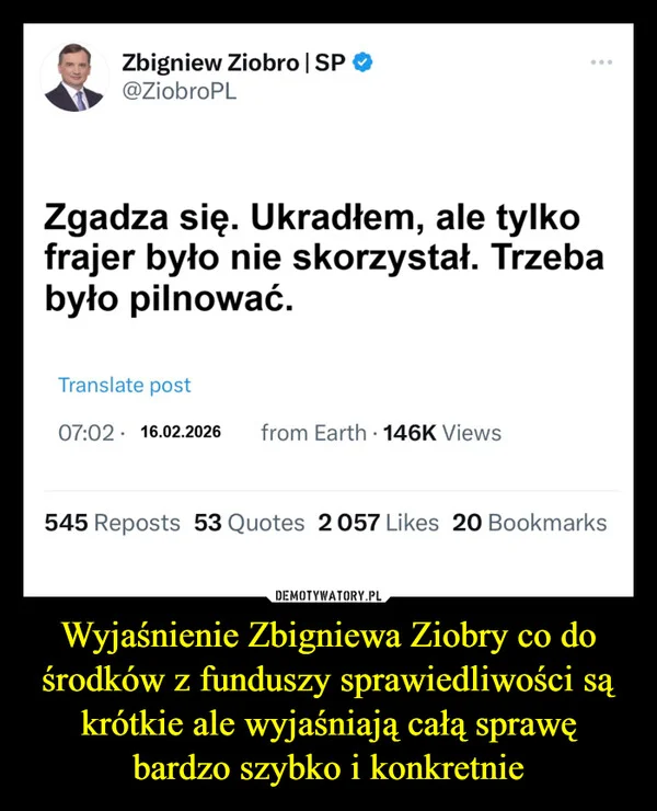 
    Wyjaśnienie Zbigniewa Ziobry co do środków z funduszy sprawiedliwości są krótkie ale wyjaśniają całą sprawę bardzo szybko i konkretnie