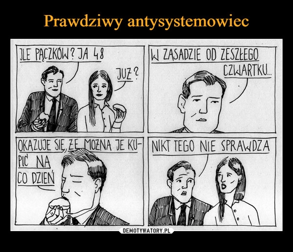 
    Prawdziwy antysystemowiec