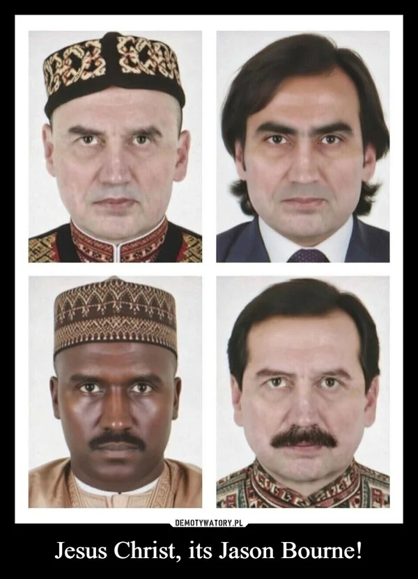 
    Jesus Christ, its Jason Bourne!