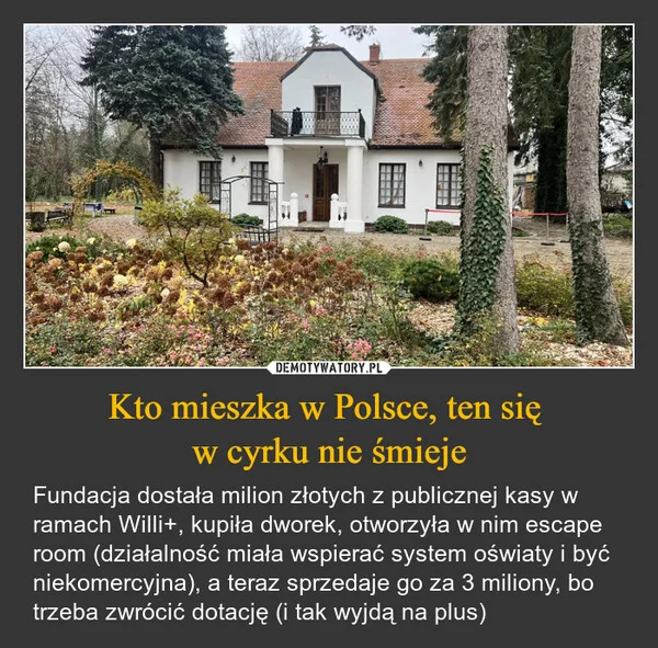 
    Kto mieszka w Polsce, ten się w cyrku nie śmieje