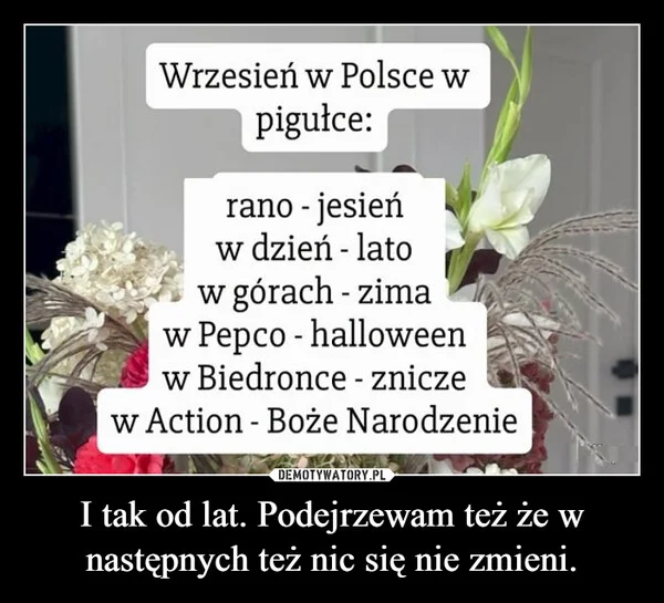 I tak od lat. Podejrzewam też że w następnych też nic się nie zmieni.