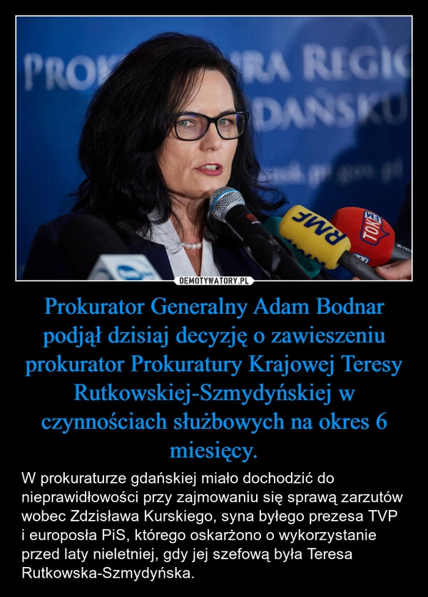 
    Prokurator Generalny Adam Bodnar podjął dzisiaj decyzję o zawieszeniu prokurator Prokuratury Krajowej Teresy Rutkowskiej-Szmydyńskiej w czynnościach służbowych na okres 6 miesięcy.