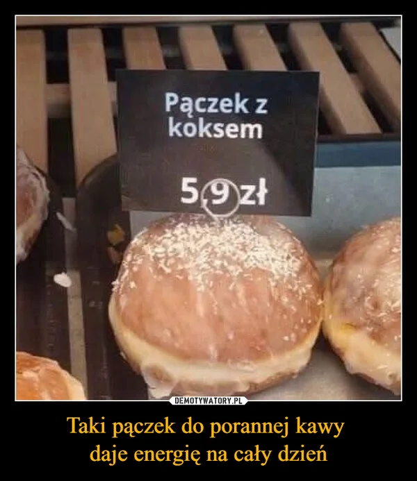 
    Taki pączek do porannej kawy daje energię na cały dzień