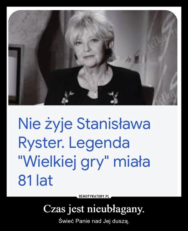 
    Czas jest nieubłagany.